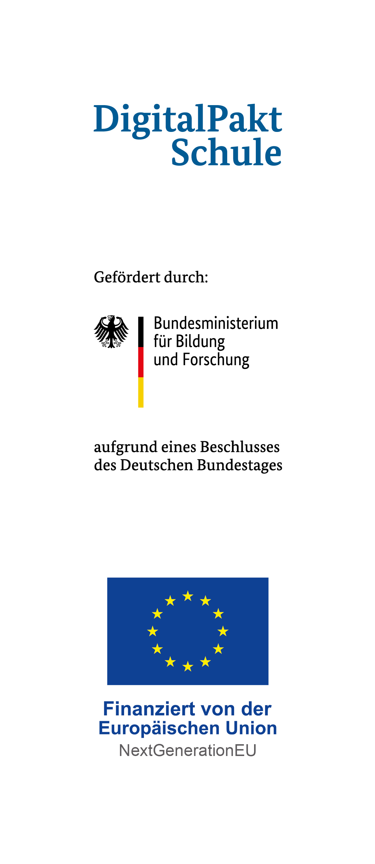 Drei Logos untereinander: 1. Schriftzug "Digitalpakt Schule", 2. Schriftzug "Gefördert durch: Bundesministerium für Bildung und Forschung aufgrund eines Beschlusses des Deutschen Bundestages"" mit Wappenadler und einem Streifen Deutschlandflagge; 3. Schriftzug "Finanziert von der Europäischen Union / NextGenerationEU" mit der Europaflagge.