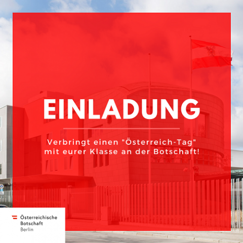 Schriftzug: "Einladung - Verbringt einen Österreich-Tag" mit eurer Klasse an der Botschaft!"