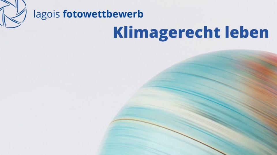 Das Motto des Lagois Fotowettbewerbs 2023 steht vor einer verschwommen dargestellten Erdkugel. Das Motto des Lagois Fotowettbewerbs 2023 steht vor einer verschwommen dargestellten Erdkugel.