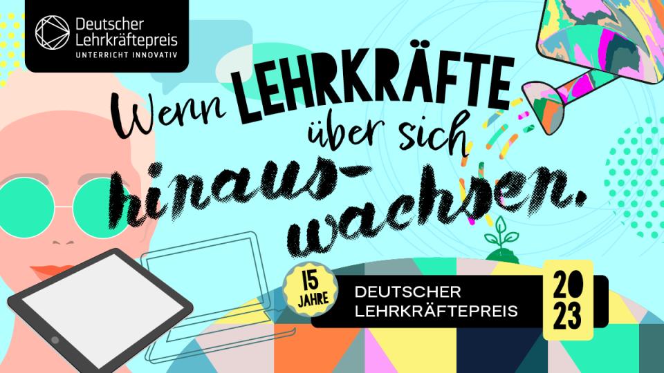 Der Deutsche Lehrkräftepreis 2023 steht unter dem Motto "Wenn Lehrkräfte über sich hinauswachsen". Der Deutsche Lehrkräftepreis 2023 steht unter dem Motto "Wenn Lehrkräfte über sich hinauswachsen".