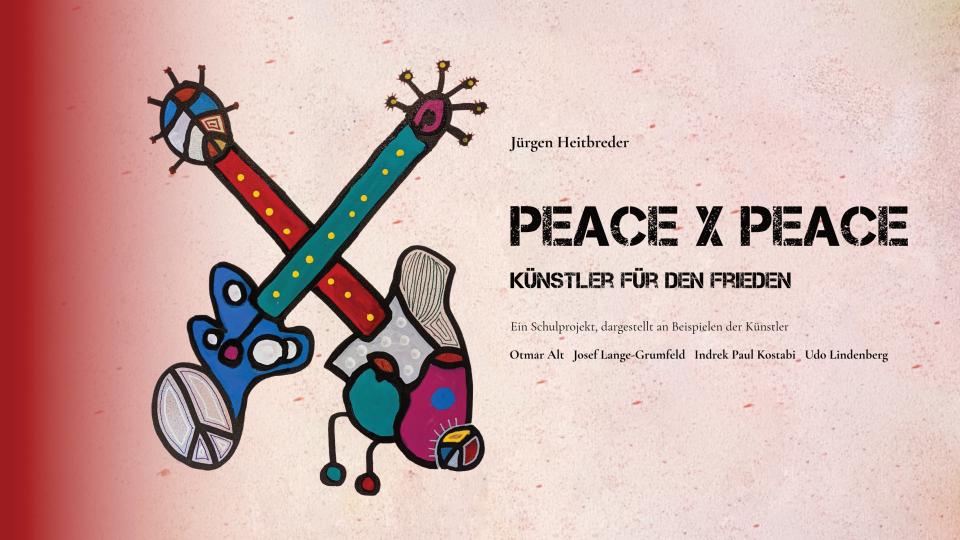 Cover des Buchs zum Projekt "PEACE X PEACE" von Jürgen Heitbreder