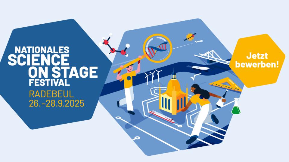 Werbebanner für das Nationale Science on Stage Festival vom 26. bis 28. September 2025 in Radebeul. Drei Sechsecke auf hellblauem Grund. Das linke Sechseck zeigt den Namen und die Daten des Festivals. Das mittlere Sechseck zeigt eine Abbildung mit MINT-Symbolen. Im rechten Sechseck ist steht: Jetzt bewerben! Werbebanner für das Nationale Science on Stage Festival vom 26. bis 28. September 2025 in Radebeul. Drei Sechsecke auf hellblauem Grund. Das linke Sechseck zeigt den Namen und die Daten des Festivals. Das mittlere Sechseck zeigt eine Abbildung mit MINT-Symbolen. Im rechten Sechseck ist steht: Jetzt bewerben!