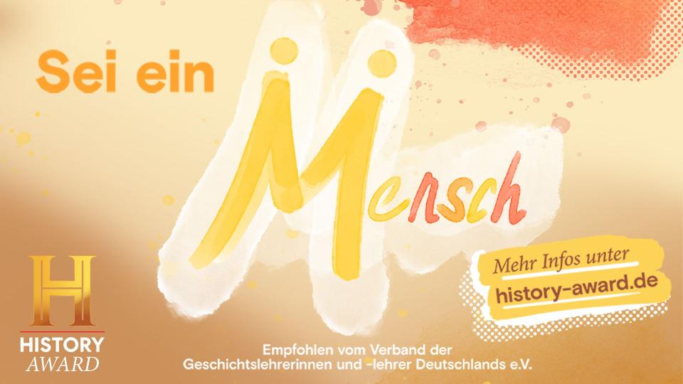 Der HISTORY AWARD 2026 steht unter dem Motto "Sei ein Mensch".