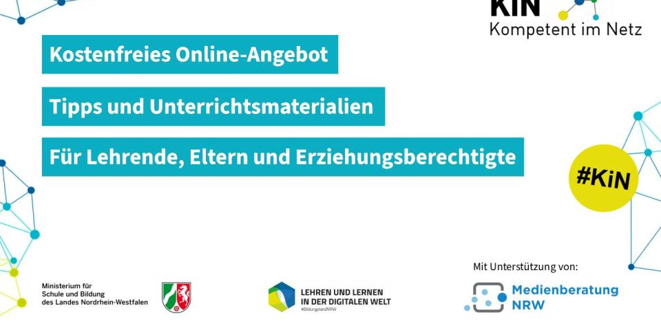 Unter dem Motto "KiN - Kompetent im Netz" steht Lehrkräften, Eltern und Erziehungsberechtigten ein vielfältiges Angebot zur Verfügung.
