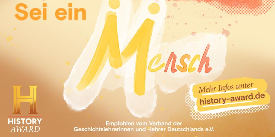 Der HISTORY AWARD 2026 steht unter dem Motto "Sei ein Mensch".