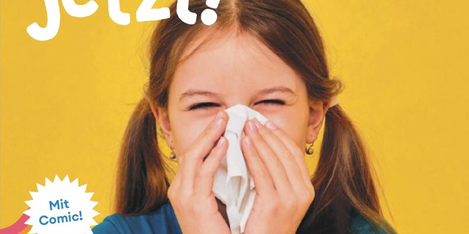 Das Cover der "echt jetzt?"-Ausgabe zum Thema Gesundheit zeigt ein Mädchen, das sich die Nase schnäuzt.