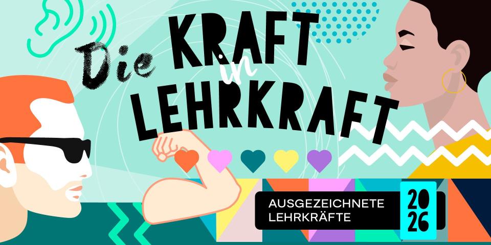 Der Deutsche Lehrkräftepreis steht 2026 unter dem Motto "Die Kraft in Lehrkraft".