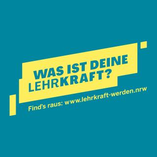 Logo mit dem Schriftzug: "Was ist deine Lehrkraft? Find's raus: www.lehrkraft-werden.nrw"