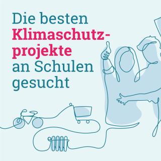 Unter dem Motto "Die besten Klimaschutzprojekte an Schulen gesucht" demonstrieren drei mit einfachen Linien gezeichnete Jugendliche, im Hintergrund sieht man symbolisch ein Fahrrad, einen Einkaufswagen und eine Heizung.