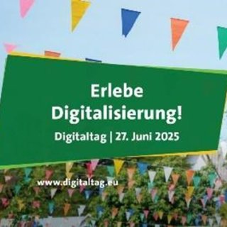Plakat mit dem Schriftzug "Erlebe Digitalisierung!" Digitaltag 27. Juni 2025